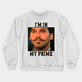 Im in my prime - doc holiday (tombstone movie) Vintage Crewneck Sweatshirt